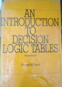 AN INTRODUCTION TO DECISION LOGIC TABLES