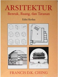 Arsitektur : Bentuk, Ruang, dan Tatanan