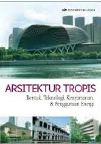 Arsitektur Tropis: Bentuk, Teknologi, Kenyamanan, & Penggunaan Energi