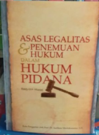 Asas Legalitas & Penemuan Hukum dalam hukum pidana