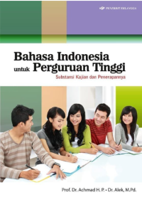 Bahasa Indonesia untuk Perguruan Tinggi ; Substansi Kajian dan Penerapannya