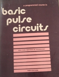 A PROGRAMMED COURSE IN BASIC PULSE CIRCUITS