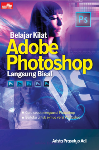 Belajar Kilat Adobe Photoshop Langsung Bisa!