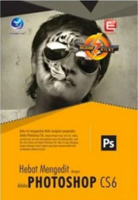 Belajar Kilat Hebat Mengedit dengan Adobe Photoshop CS6