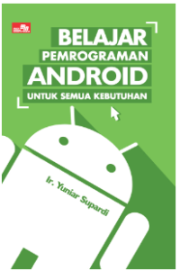 Belajar Pemrograman Android untuk semua kebutuhan