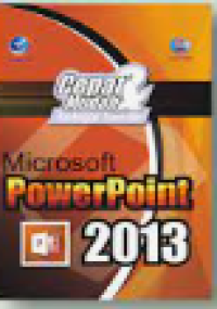 Cepat & Mudah Belajar Sendiri Microsoft PowerPoint 2013