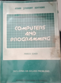 SCHAUM'S OUTLINE SERIES: THEORY AND PROBLEMS OF COMPUTERS AND PROGRAMMING