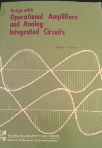 DESIGN WITH OPERATIONAL AMPLIFIERS AND ANALOG INTEGRATED CIRCUITS