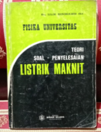 FISIKA UNIVERSITAS TEORI SOAL - PENYELESAIAN LISTRIK MAKNIT