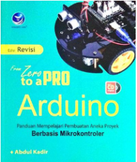 From Zero to a PRO Arduino : Panduan Mempelajari Pembuatan Aneka Proyek Berbasis Mikrokontroler