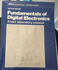 Fundamentals of Digital Electronics A text laboratory manual