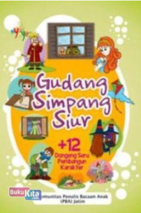 Gudang Simpang Siur : +12 dongeng seru pembangun karakter