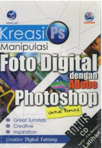 Kreasi PS Manipulasi Foto Digital dengan Adobe Photoshop untuk pemula