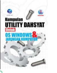 Kumpulan UTILITY DAHSYAT untuk OS Windows & Jaringan Komputer