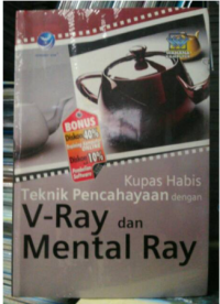 Kupas Habis Teknik Pencahayaan dengan V-Ray dan Mental Ray;