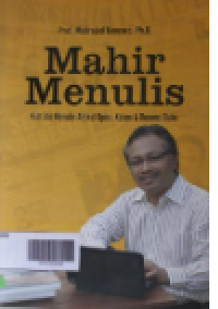 Mahir Menulis : Kiat jitu Artikel Opini, Kolom & Resensi Buku