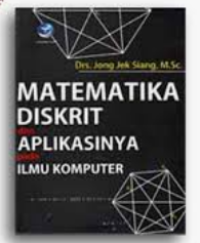 MATEMATIKA DISKRIT DAN APLIKASINYA PADA ILMU KOMPUTER