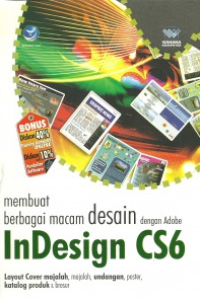 Membuat berbagai macam desain dengan Adobe InDesign CS6: Layout Cover majalah, majalah, undangan, poster, katalog produk & brosur