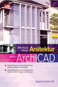 Membuat Karya Arsitektur dengan ArchiCAD