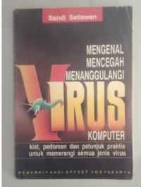 MENGENAL MENCEGAH MENANGGULANGI VIRUS KOMPUTER