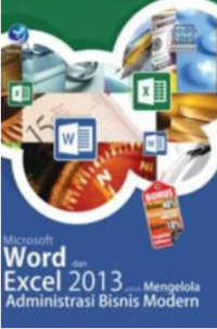 Microsoft Word dan Excel 2013 untuk mengelola administrasi bisnis modern