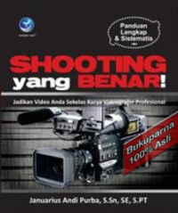 Panduan Lengkap & Sistematis : Shooting yang benar! Jadikan video anda sekelas karya videografer profesional