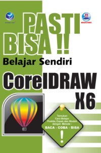 Pasti Bisa!! Belajar Sendiri CorelDRAW X6