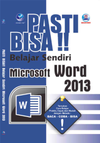 Pasti Bisa !! Belajar Sendiri Microsoft Word 2013