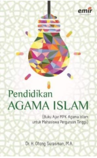 Pendidikan Agama Islam; Buku Ajar MPK Agama Islam untuk Mahasiswa Perguruan Tinggi;