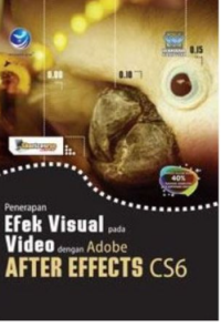 Penerapan Efek Visual pada Video dengan Adobe After Effects CS6