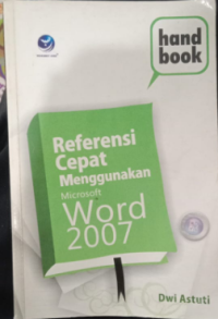 REFERENSI CEPAT Menggunakan microsoft WORD 2007