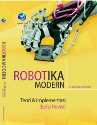 Robotika Modern : Teori & Implementasi (edisi revisi)