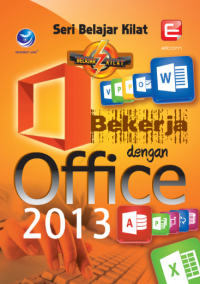 Seri Belajar Kilat Bekerja dengan Office 2013