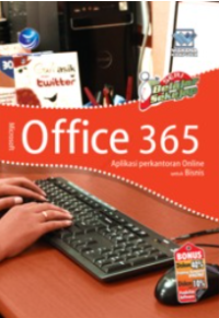 Seri Belajar Sekejap Microsoft Office 365 : Aplikasi perkantoran online untuk bisnis