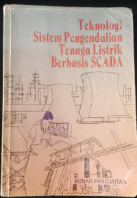 TEKNOLOGI SISTEM PENGENDALIAN TENAGA LISTRIK BERBASIS SCADA