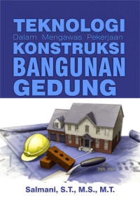 Teknologi dalam mengawas pekerjaan konstruksi bangunan gedung