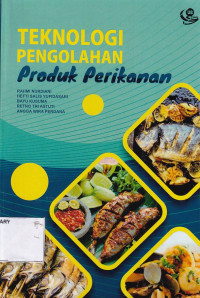 Teknologi pengolahan produk perikanan