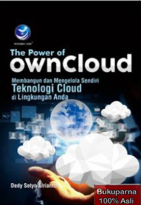 The Power of Owncloud: Membangun dan Mengelola Sendiri Teknologi Cloud di Lingkungan Anda